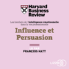 Influence et persuasion - Harvard Business Review