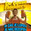 Ik Zag Je Lopen Je Was Bezopen