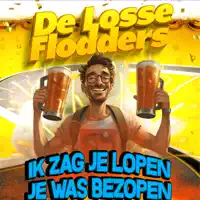 Ik Zag Je Lopen Je Was Bezopen — De Losse Flodders