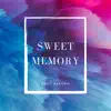 Sweet Memory