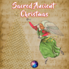 Sacred Ancient Christmas - EP - Solfeggio Frequencies Sacred