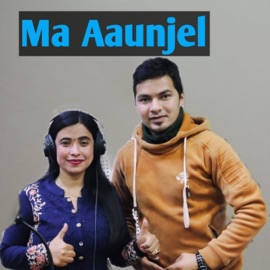Ma Aaunjel Amit Babu Rokaya & Sunita Budha