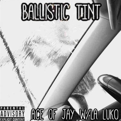 Ballistic Tint (feat. LA LUKO) - Single