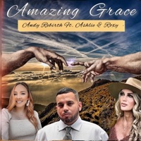 Amazing Grace (feat. Ashlie & Roxy) - Single - Andy Rebirth