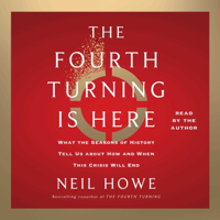 The Fourth Turning Is Here (Unabridged) - Neil Howe Cover Art