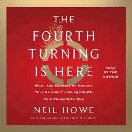 The Fourth Turning Is Here (Unabridged)