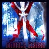 Double Cross (feat. Ezduzit) - Single