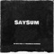 SaySum - XO Killa Kali & Phazerellie Bambino lyrics