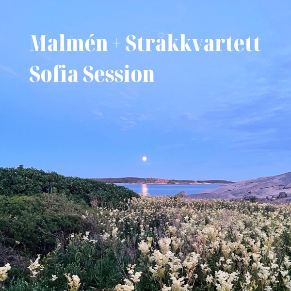 Malmén + Stråkkvartett: Sofia Session - EP