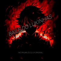 Baile do Lukinhas - Single - MC RHUAN ZS & DJ LK ORIGINAL