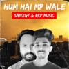 Hum Hai MP Wale (feat. RKP Music) - Single