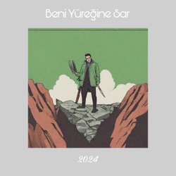 Beni Yüreğine Sar - 2024