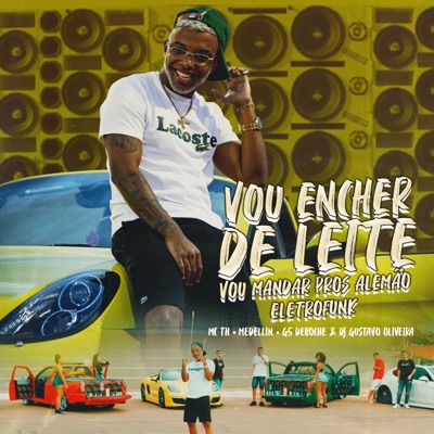 Vou Encher de Leite e Vou Mandar Pros Alemão (Eletrofunk) - Single