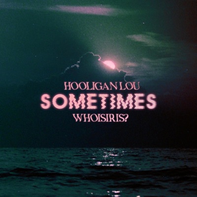 SOMETIMES (feat. HOOLIGAN LOU) - Single