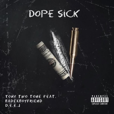 Dope Sick (feat. Badexboyfriend & D.E.E.J) - Single