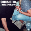 Soulsister - I Need Your Love kunstwerk