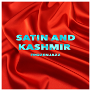Satin and Kashmir - FrozenjaZz