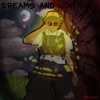 Dreams and Nightmares