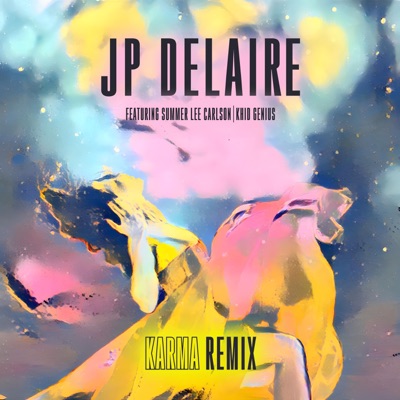 Karma JP DeLaire REMIX (REMIX) [feat. Summer Lee Carlson & Khid Genius] - Single