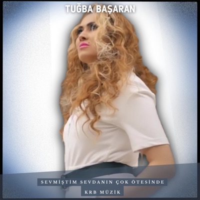 Krb Müzik - Sevmiştim sevdanın çok ötesinde (feat. Tuğba Başaran)