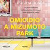 Omicidio a Mizumoto Park - Tetsuya Honda