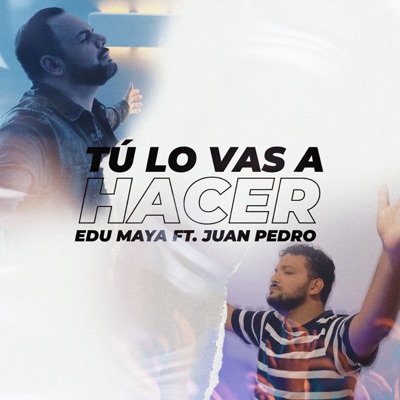 Tú Lo Vas a Hacer (feat. Juan Pedro) - Single