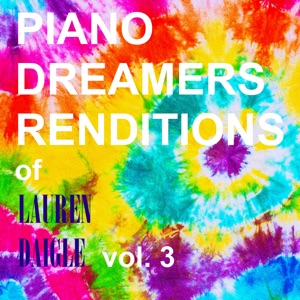 Piano Dreamers Renditions of Lauren Daigle, Vol. 3 (Instrumental)