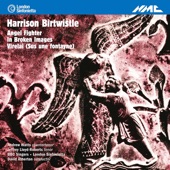 Birtwistle: Angel Fighter, in Broken Images & Virelai (Sus Une Fontayne) artwork