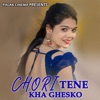 Chori Tene Kha Ghesko - Single