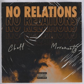 No Relations Cheff & Movements