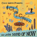 Coco María Presents Club Coco ¡Ahora! The Latin Sound of Now