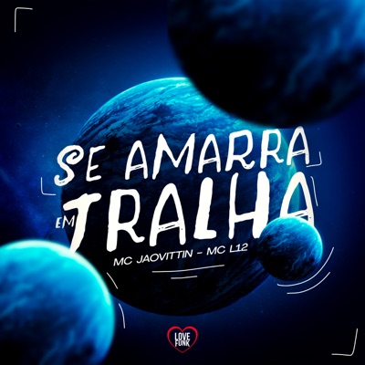 Se Amarra em Tralha - Single