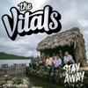Stay Away - The Vitals 808