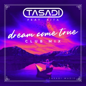 Dream Come True (Club Mix) [feat. KITA] - Single