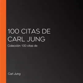 100 citas de Carl Jung: Colección 100 citas de