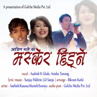 Maskera Hidne (feat. Ashish K Ghale & Anisha Tamang) - Single - Golche Sanchar Pvt. Ltd.