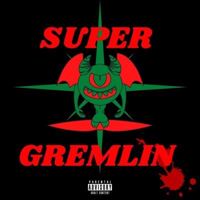 Super Gremlin (Freestyle) [Freestyle] - Single