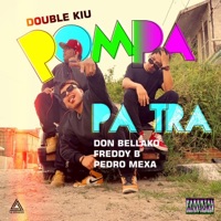 Pompa Pa Tra (feat. Don Bellako, Freddy B. & Pedro Mexa) - Single - Double Kiu
