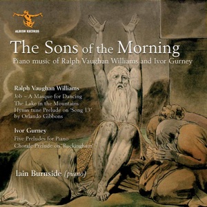 The Sons of the Morning: Piano Music of Vaughan Williams & Gurney