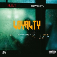 Loyalty (feat. iamVarCity) - Single - H.O.T