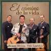 Trio America & Jhonny Rivera - El Camino de la Vida