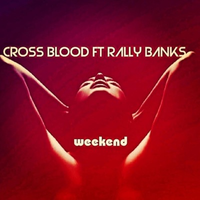 Weekend (feat. Rally Banks) - Single