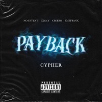 Payback Cypher (feat. Stevey Slice, Lxgcy, GDC & Emefbanx) - Single - No Intent