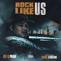 Rock Like Us (feat. Young Stuntino) - Single - Gee Q Pham