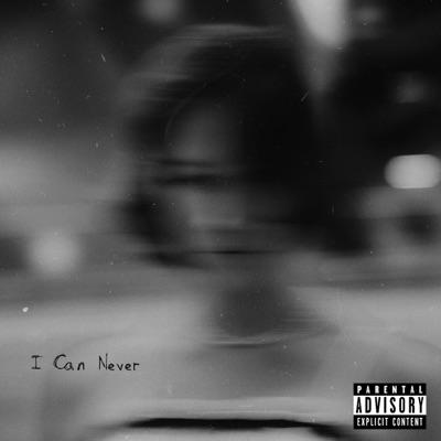 I Can Never - Single