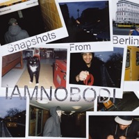 Snapshots from Berlin - IAMNOBODI