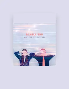 聆聽 BLABLA END、觀看音樂影片、閱讀小傳、查看巡演日期等！