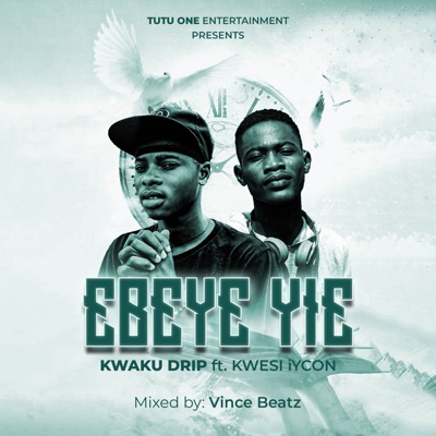Ebeye Yie (feat. KWESI IYCON) - Single