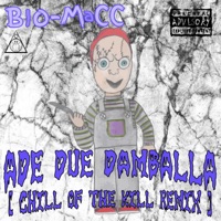 Ade Due Damballa (Chill of the Kill Remix) - Single - BIO-Macc