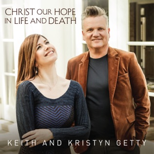 Keith & Kristyn Getty I Know That My Redeemer Lives 